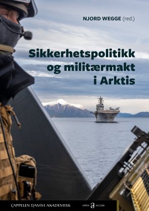 Bokomslaget til Sikkerhetspolitikk og militærmakt i Arktis