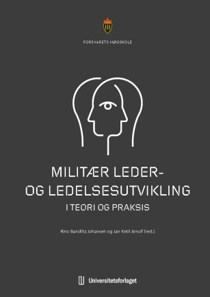 Forsiden av boken Militær leder- og ledelsesutvikling i teori og praksis